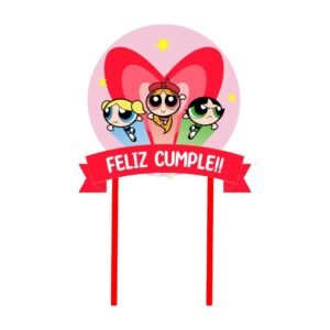 Cake Toper “Chicas Supedorosas” x unidad